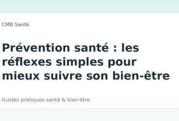 Prévention santé : les réflexes simples pour mieux suivre son bien-être